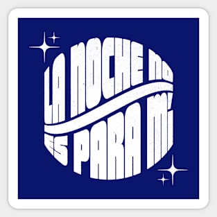 La Noche No Es Para Mí Sticker